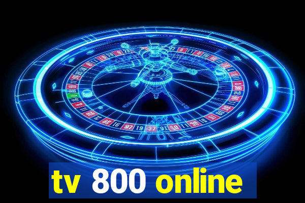 tv 800 online